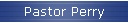 Pastor Perry